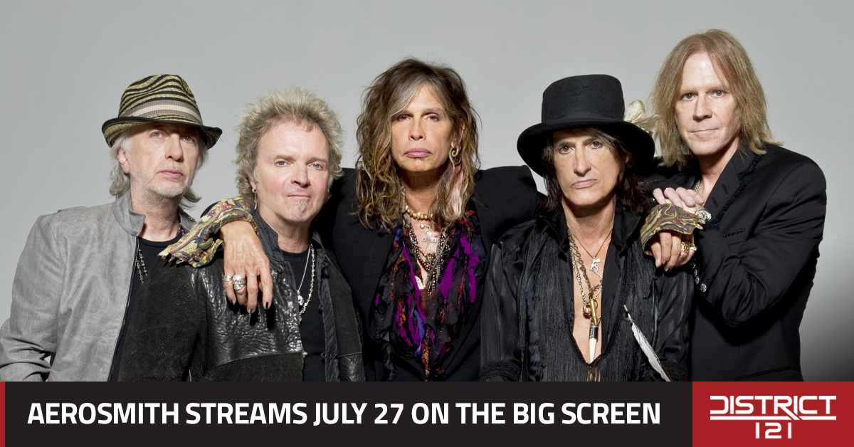 District 121 streams an Aerosmith concert on July 27. 