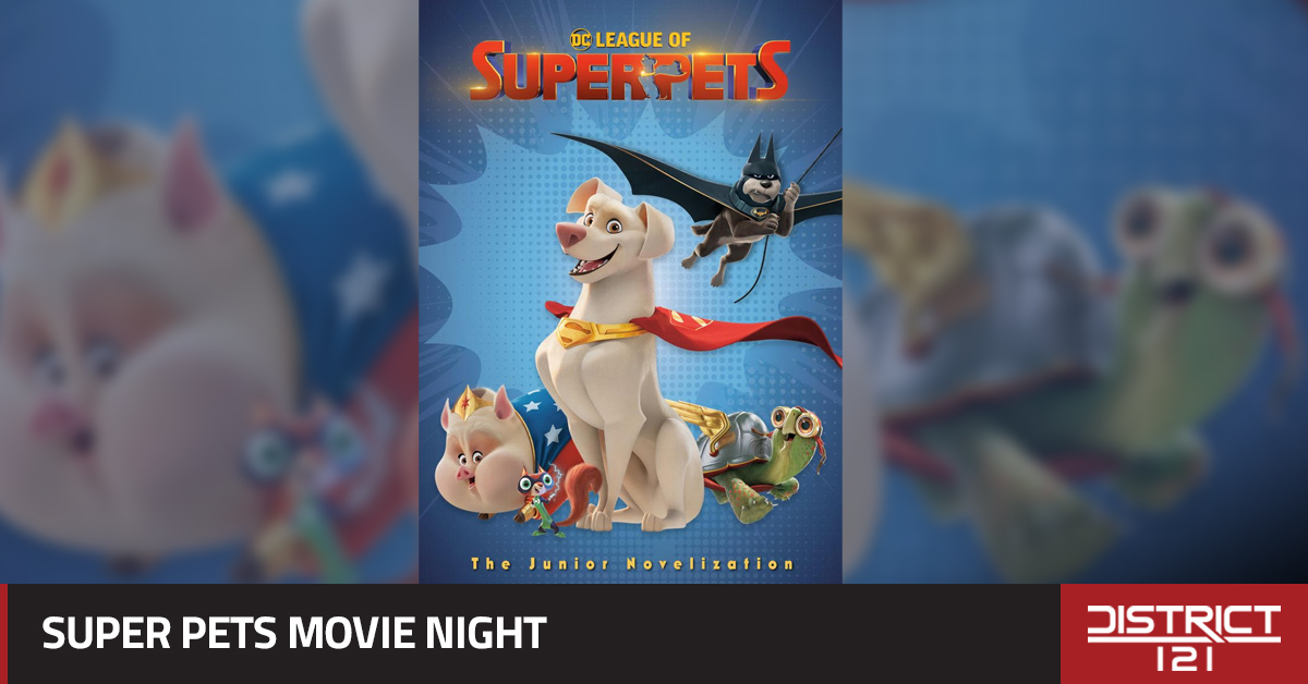 DC Super Pets Movie Night July 22nd.