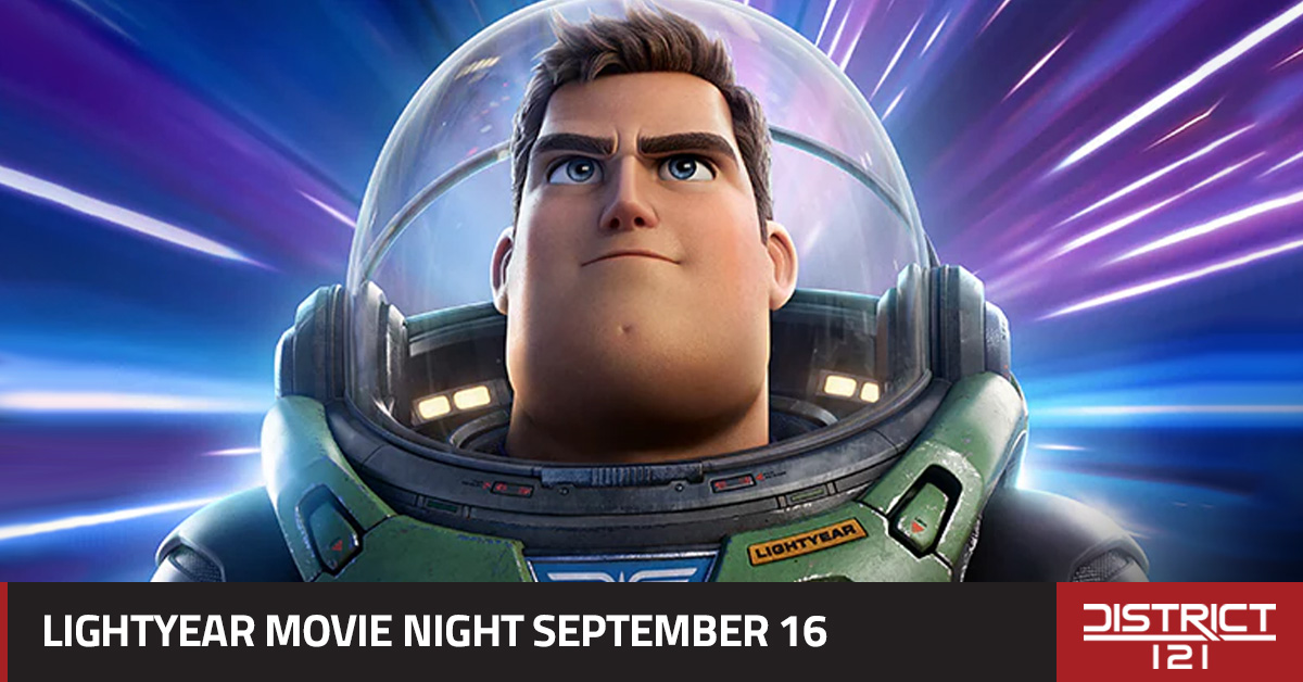 Watch “Lightyear” at District 121’s Movie Night.