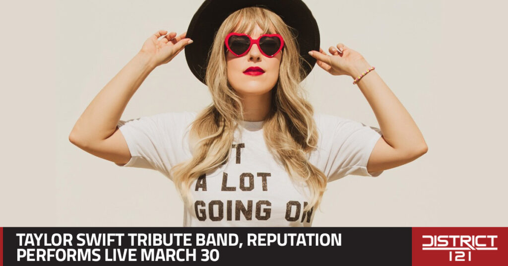Reputation Band Reputation, a Taylor Swift Tribute, Is Live March 30 – District 121