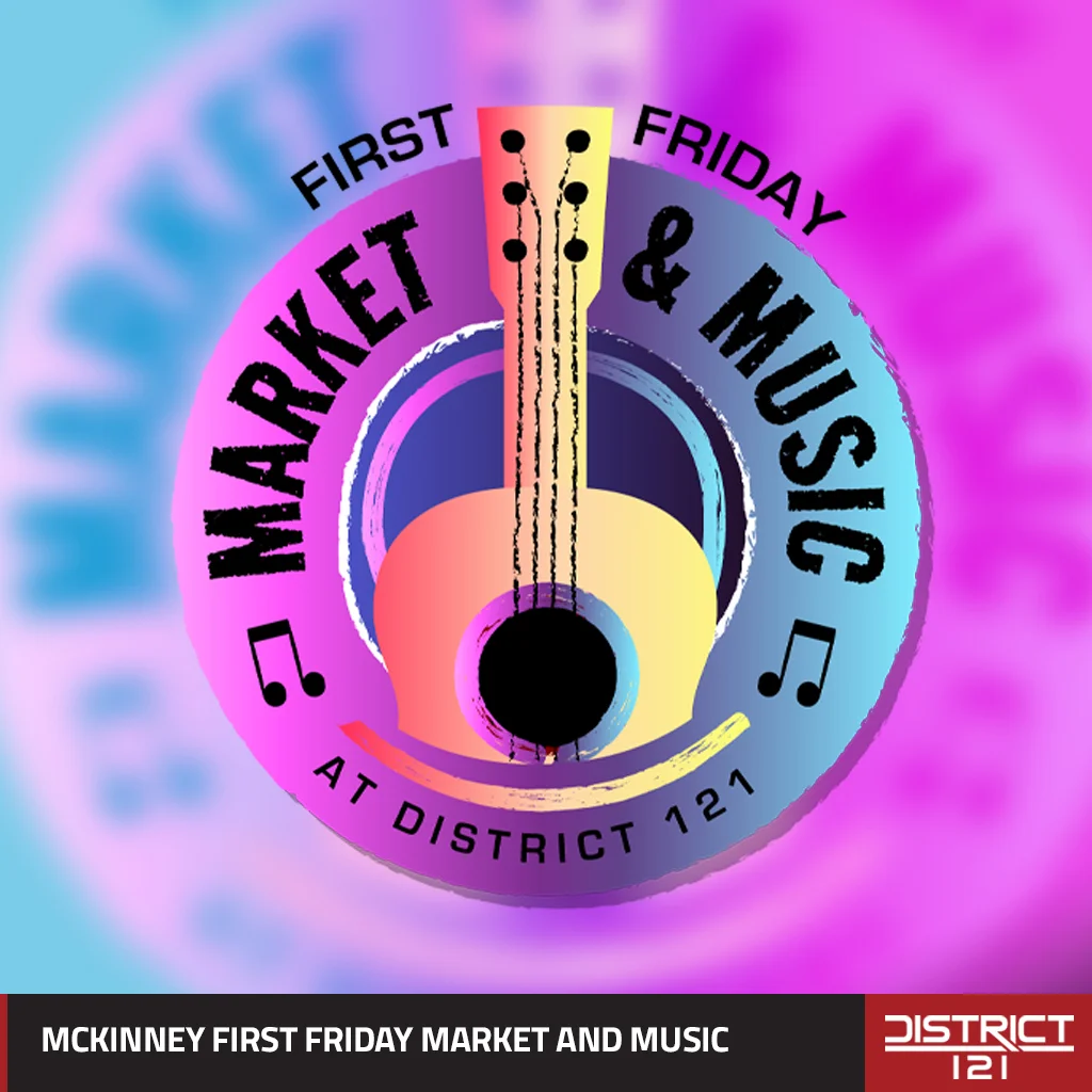 McKinney, TX Events, Entertainment & Live Concerts District 121